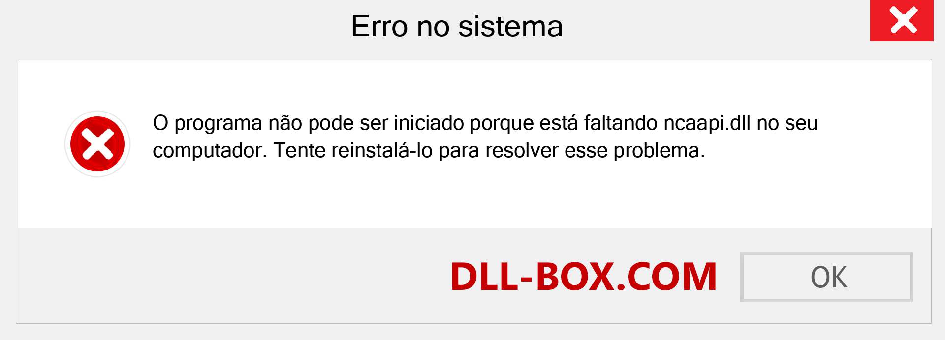 Arquivo ncaapi.dll ausente ?. Download para Windows 7, 8, 10 - Correção de erro ausente ncaapi dll no Windows, fotos, imagens